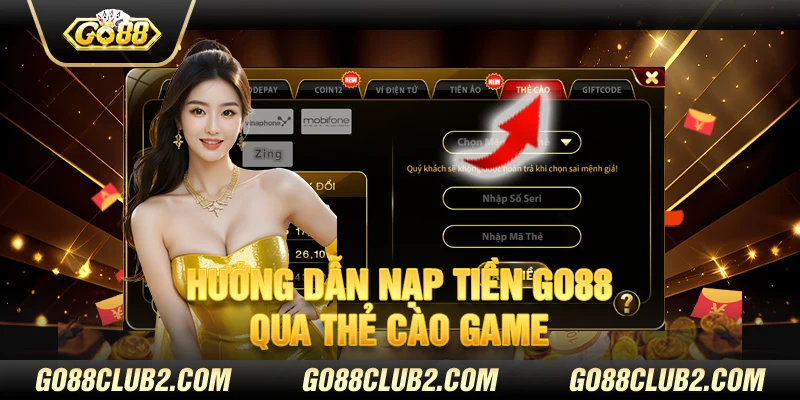 Hướng dẫn nạp tiền Go88 qua thẻ cào game