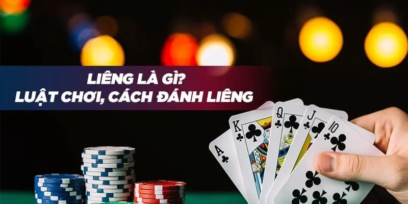 Nắm vững luật chơi Liêng - Cơ sở quan trọng để đạt được chiến thắng